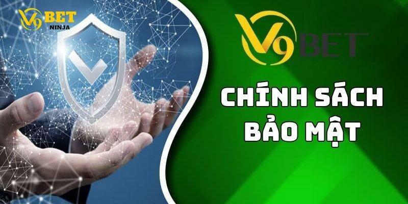 Chính sách bảo mật V9bet giúp anh em bet thủ yên tâm hơn khi cá cược