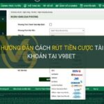 Hướng dẫn chi tiết cách rút tiền V9bet liền tay cho tân thủ