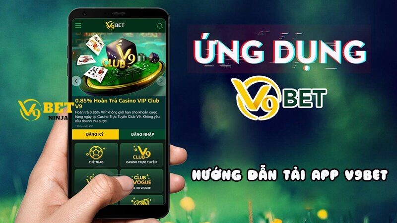 Tải app V9bet về điện thoại nhanh chóng, đơn giản